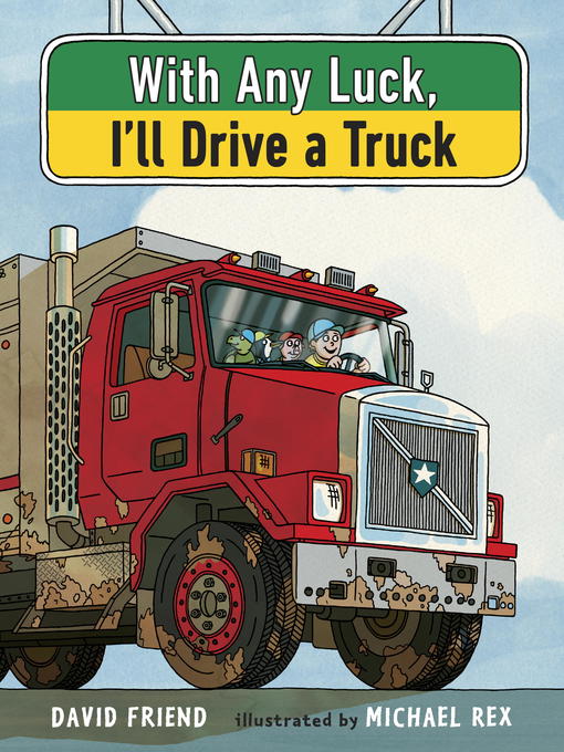 Title details for With Any Luck I'll Drive a Truck by David Friend - Wait list